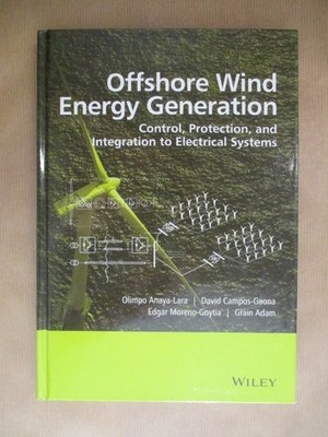 Offshore Wind Energy Generation: Control, Protection, and Integration to Electri