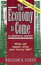 The Economy To Come by William R. Goetz