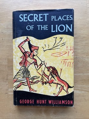 Secret Places Of The Lion by George Hunt Williamson - Vintage 1958 Hardcover