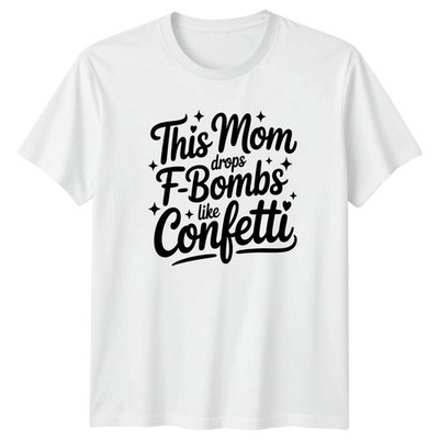 This Mom Drops F-Bombs Like Damen T-Shirt Freche Mama Mutterschaft Muttertag