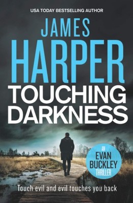 Touching Darkness: An Evan Buckley Crime Thriller (Evan Buckley Thrillers) -...