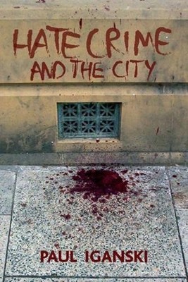 'Hate Crime' and the City by Iganski, Paul 1861349394 FREE Shipping