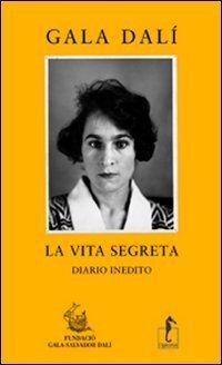 La vita segreta, diario inedito. Gala Dalì von LIp... | Buch | Zustand sehr gut