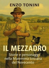 Libro - Tonini Enzo - Il Mezzadro  - Youcanprint