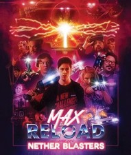 Max Reload and the Nether Blasters - Region B Blu Ray
