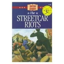 THE STREETCAR RIOTS (THE AMERICAN ADVENTURE) By Susan Martins Miller *Excellent*