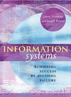 Information Systems: Achieving Success by Avoiding Failure By Jo
