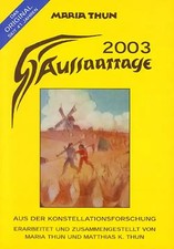 Aussaattage 2003 Maria Thun. Mit Pflanz-, Hack- und Erntezeiten und günstigen Ar