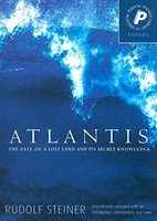 Rudolf Steiner - Atlantis The Fate Of A Lost Land And Its Secret Know - F31Z