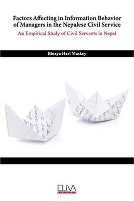 Factors Affecting in Information Behavior of Managers in the Nepalese Civil Serv