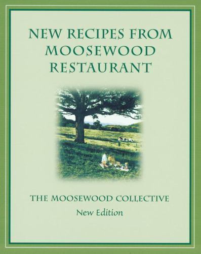 New Recipes from Moosewood Restaurant, rev by Moosewood Collective Staff