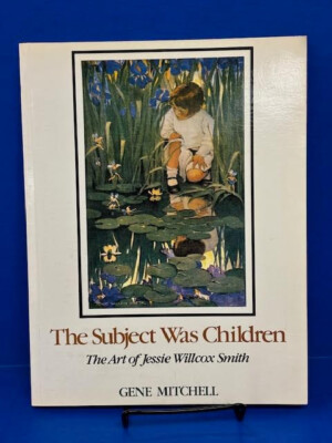 THE SUBJECT WAS CHILDREN: THE ART OF JESSIE WILCOX SMITH (1980, SC)-GOOD