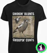 Smoking Blunts Swooping C*nts T SHIRT Funny Aussie Australian Magpie Joke MEME