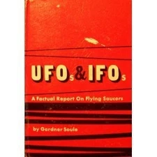 Ufos and Ifos: A Factual Report on Flying Saucers