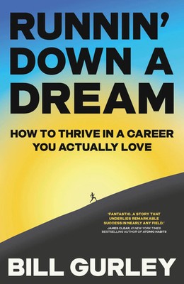 Runnin' Down a Dream | How to Thrive in a Career You Actually Love | Bill Gurley