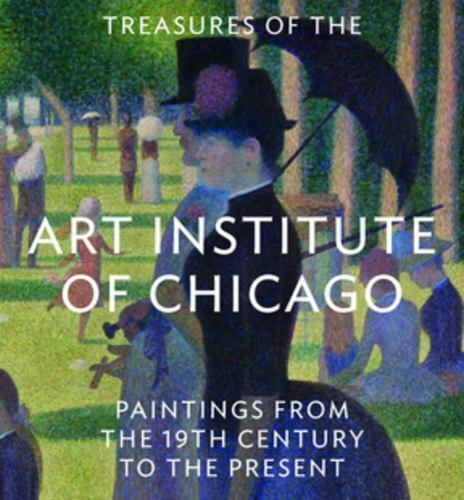 Treasures of the Art Institute of Chicago : Paintings from the 19th Century t...