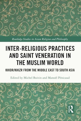 Inter-religious Practices and Saint Veneration in the M - Paperback NEW Boivin,