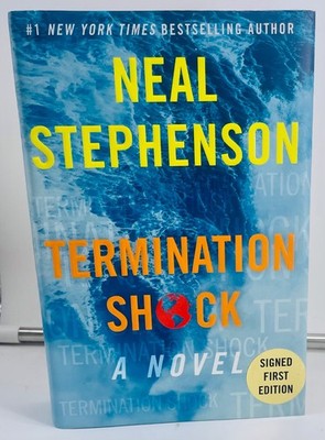 signed Termination Shock - Neal Stephenson - First Edition Near Fine 2021 Morrow