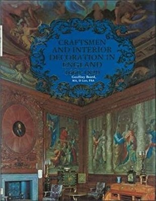 Craftsmen and Interior Decoration in England, 1660-1820. GEOFFREY