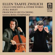 DE3596 Bailey/Chong/Santa Rosa Ellen Taaffe Zwilich: Cello Concerto & Other