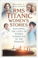 Titanic Women's Stories Melinda E. Ratchford