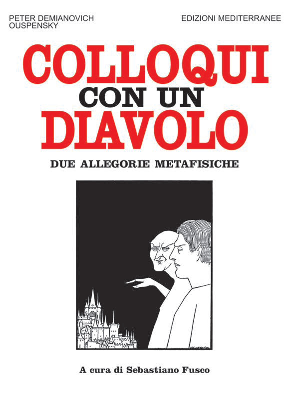 Libri Uspenskij P. D. - Colloqui Con Un Diavolo. Due Allegorie Metafisiche. Nuov