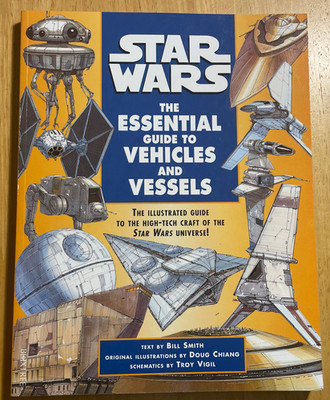 Star Wars - The Essential Guide to Vehicles and Vessels Book - Bill Smith 1998