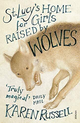 St Lucy's Home for Girls Raised by Wolves by Karen Russell 9780099507321 NEW - Image 3