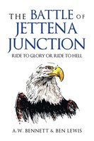 The Battle Of Jettena Junction | Ride To Glory Or Ride To Hell | Bennett (U. A.)