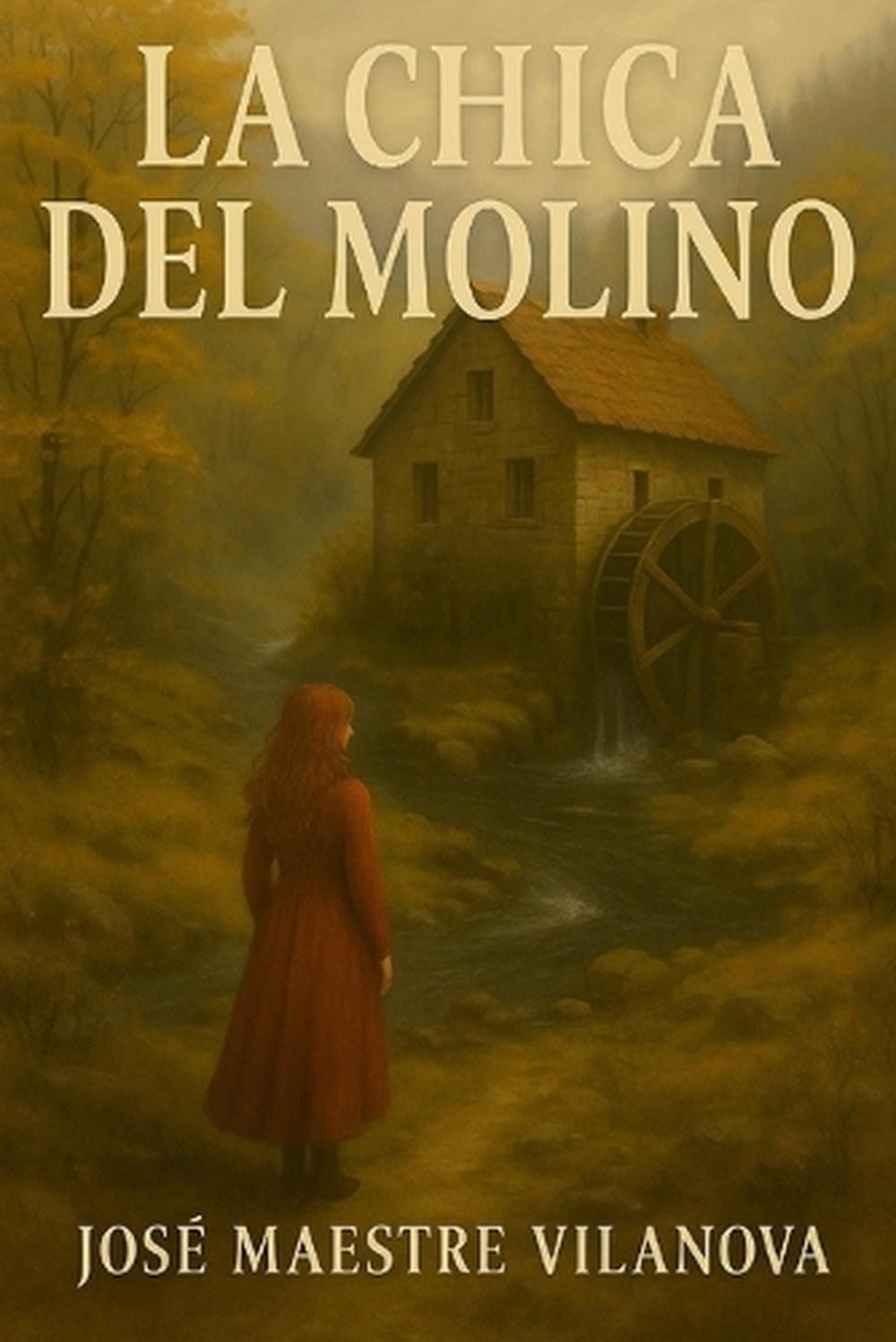 La Chica del Molino by Jos? Maestre Vilanova (Spanish) Paperback Book
