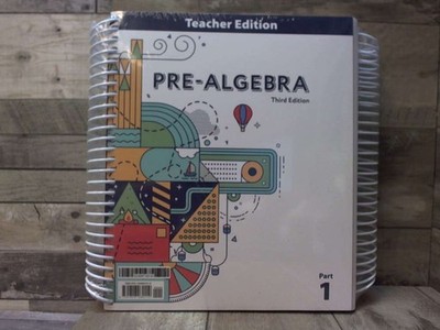 BJU Press Pre-Algebra Teacher Edition Third  by BJU Press BJU Press