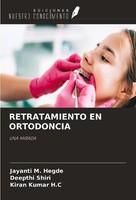 Retratamiento EN Ortodoncia Kiran Kumar H. C