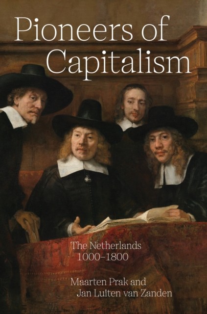 Pioneers of Capitalism by Jan Luiten van Zanden (Hardback Book)