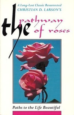 The Pathway of Roses: Paths to the ..., Larson, Christi