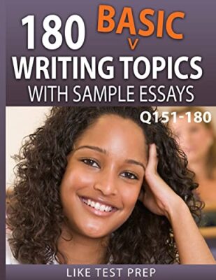 180 Basic Writing Topics with Sample Essays Q151-180: 240 Basic Writing Topic-,