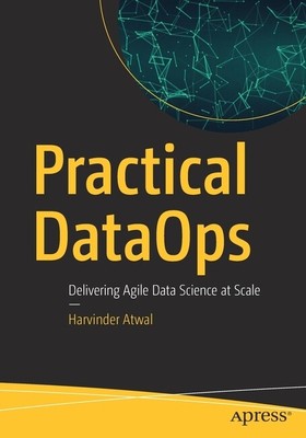 Practical Dataops Delivering Agile Data Harvinder Atwal Paperback