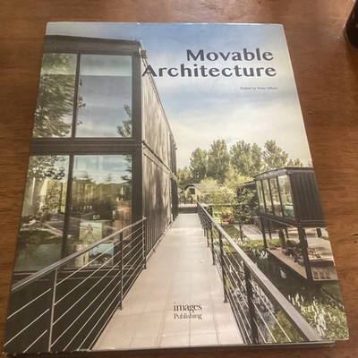 Movable Architecture: A Design Guide to Container Reuse by Ross Gilbert: