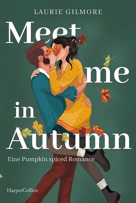 Meet me in Autumn. Eine Pumpkin spiced Romance