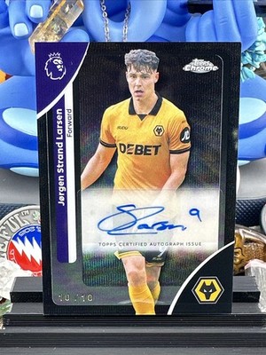 2026 Topps Chrome EPL - Jorgen Strand-Larsen #CA-JS, Black Auto 10/10 - Wolves
