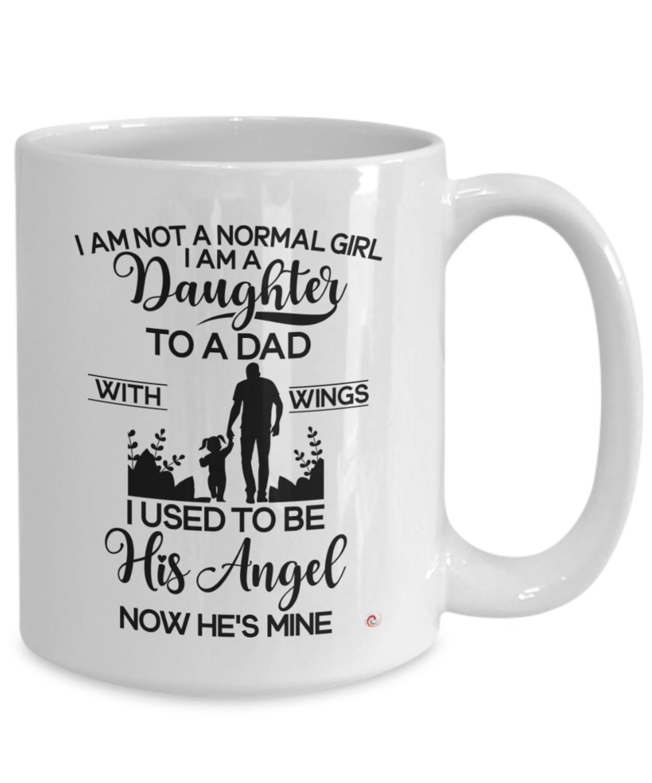 Daughter Father Memorial Mug I Am Not A Normal Girl I Am A Daughter To A Dad Wit