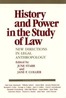 History and Power in the Study of Law: New Directions in Legal Anthropology...