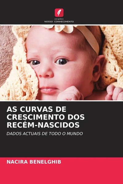 Nacira Benelghib | AS Curvas DE Crescimento DOS RECÉM-NASCIDOS | Taschenbuch-image