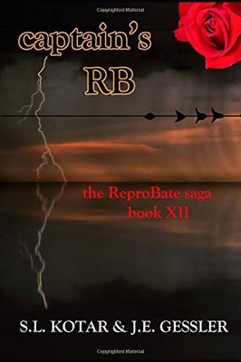 CAPTAIN'S RB (THE REPROBATE SAGA) By S L Kotar & J E Gessler **BRAND NEW**