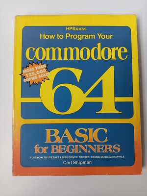 How To Program Commodore 64 Basic For Beginners Book Carl Shipman HP Books