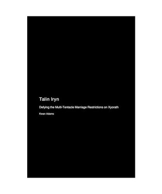 Talin Iryn: Defying the Multi-Tentacle Marriage Restrictions on Xyorath, Adams, 