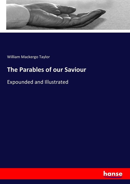 The Parables Of Our Saviour William Mackergo Taylor-image