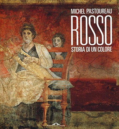 9788868335564 Rosso. Storia di un colore - Michel Pastoureau,G. Calza