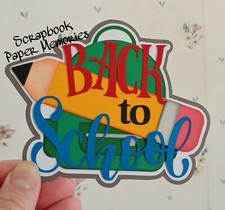 Paper Piecing, BACK TO SCHOOL Title, School, Scrapbook Title, Back To School