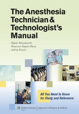 The Anesthesia Technician & Technologist's Manual: All You Need to Know for Stud