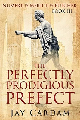 THE PERFECTLY PRODIGIOUS PREFECT (NUMERIUS MERIDIUS By Jay Cardam **Excellent**